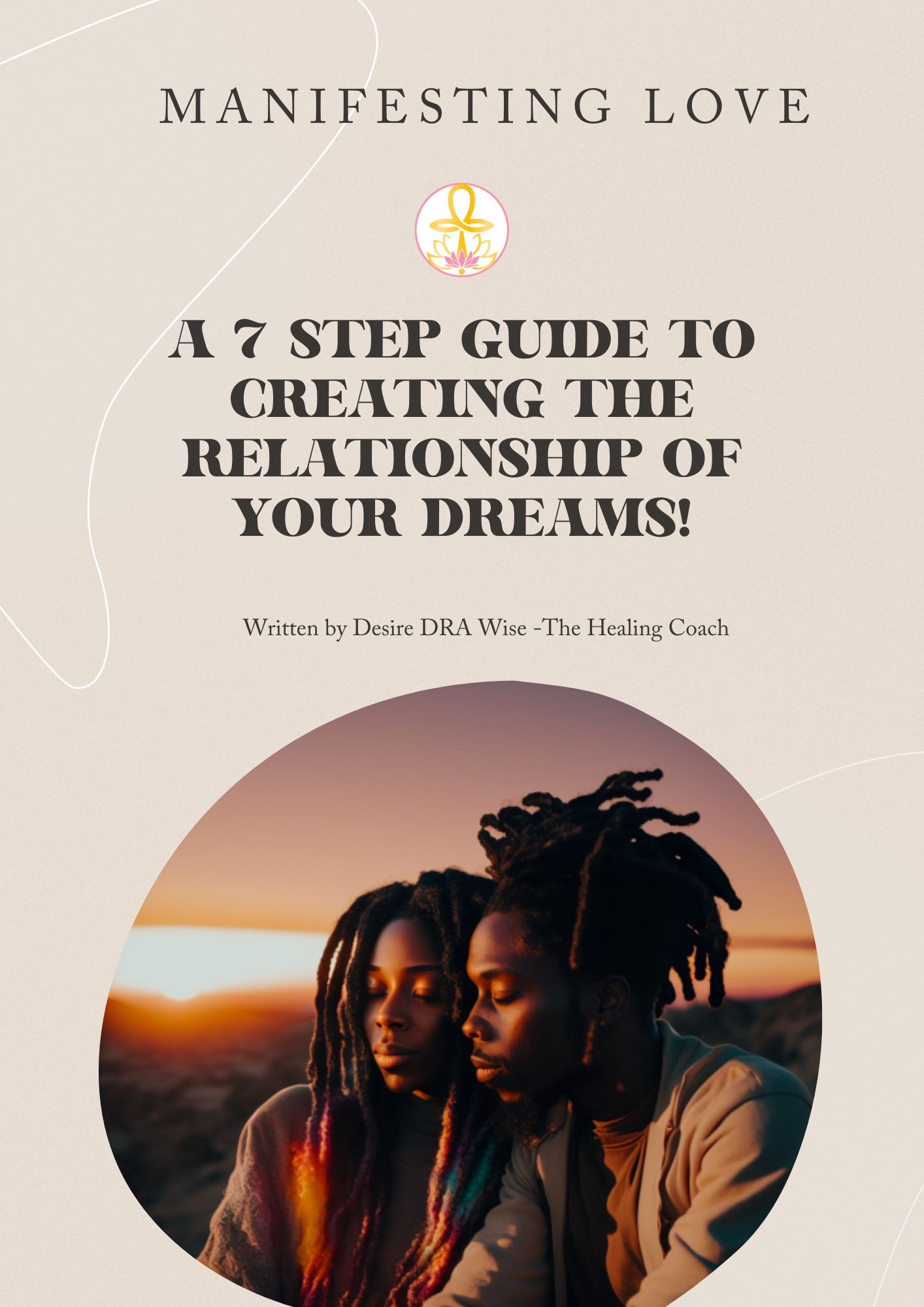 Manifesting Love: A 7 Step Guide to Creating the Relationship of Your Dreams (Ebook)